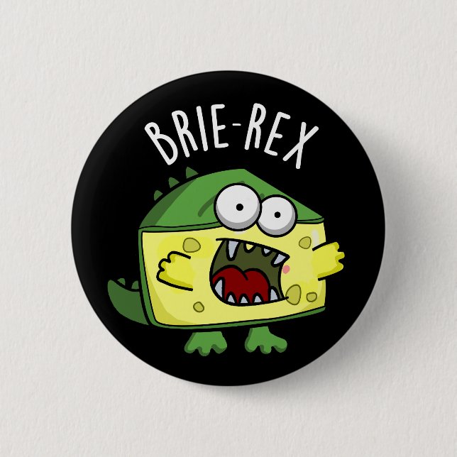 Brie-rex Funny Cheese TRex Pun Dark BG Button (Front)