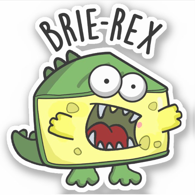 Brie-rex Funny Cheese TRex Pun Sticker (Front)