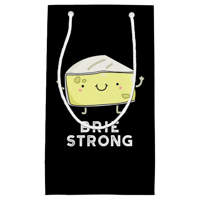 Brie Strong Funny Positive Cheese Pun Dark BG Small Gift Bag (Front)