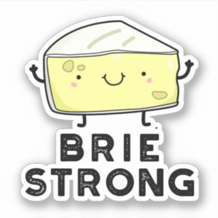 Brie Strong Funny Positive Cheese Pun Sticker