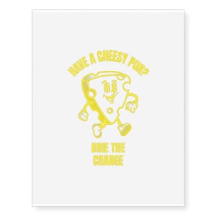 Brie the change funny cheese puns temporary tattoos