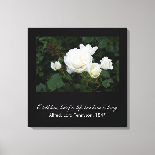 Brief is life but love is long Tennyson quote Canvas Print