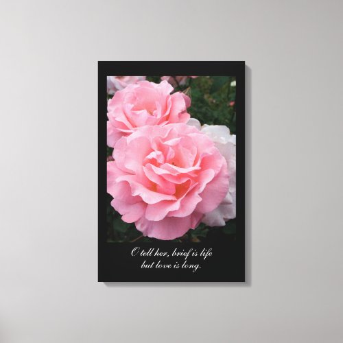 Brief is life but love is long Tennyson quote Canvas Print