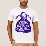 Brigham Young Quote: Go to Provo or go to Hell! T-Shirt