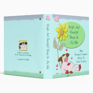 Bright And Beautiful Things In My Life 3 Ring Binder