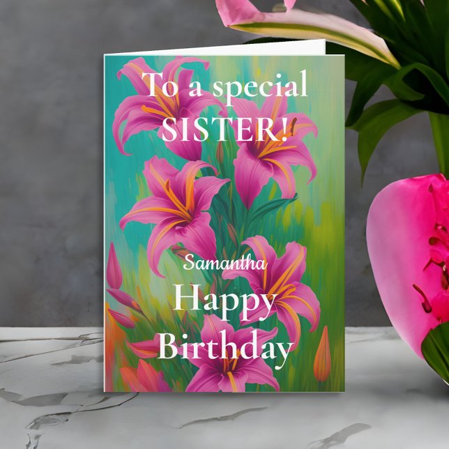 Bright and Bold Pink Lilies Happy Birthday Sister Card (Creator Uploaded)