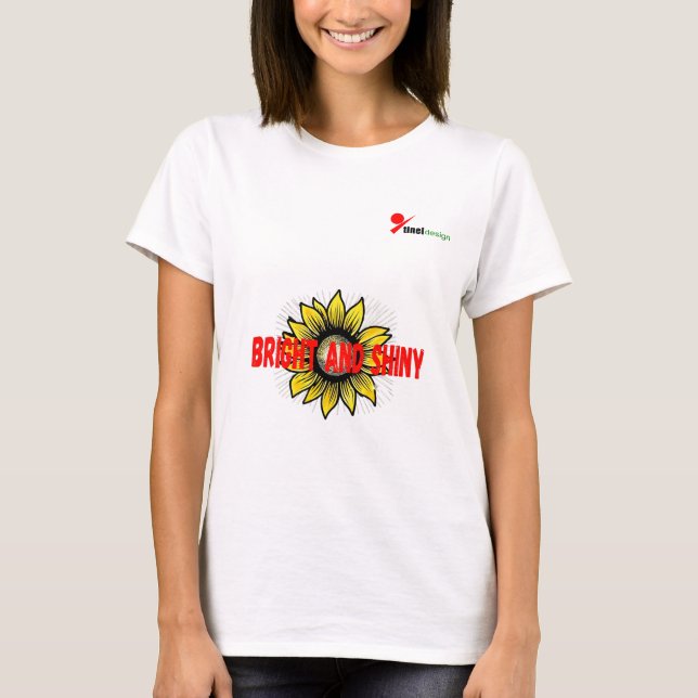 "Bright and Shiny" Sunflower Quote T-Shirt (Front)