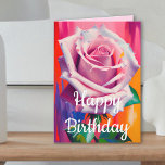 Bright & Bold Colorful Pink Spring Rose Birthday Card<br><div class="desc">Colorful feminine Birthday Card. Warm Boldly Colored Digital Oil Painting print of lovely pink rose on a beautiful multicolored background. Image of a bunch of roses on the inside of the card.</div>