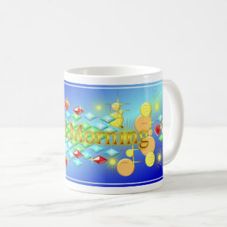 Bright, Cheerful and Happy Day Good Morning Coffee Mug