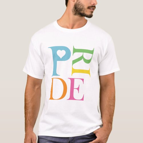 BRIGHT CHEERFUL COLOURFUL FUN PRIDE TYPOGRAPHY T_Shirt