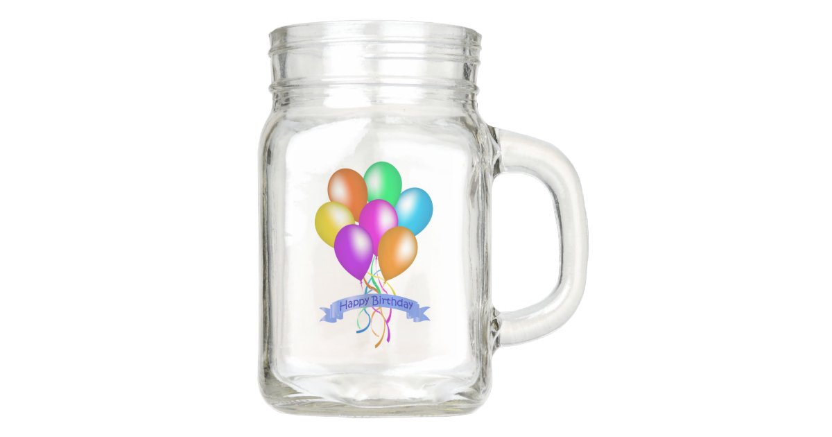 Bright Colorful Bunch of Happy Birthday Balloons Mason Jar Zazzle
