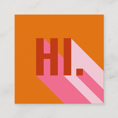 Bright Colorful Retro Mod Hi Hello Orange Pink Square Business Card