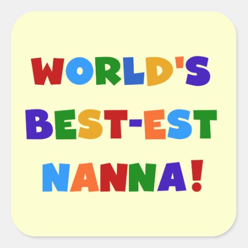 Bright Colors Best_est Nanna Tshirts Square Sticker