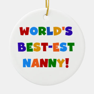 Bright Colors World's Best-est Nanny Gifts Ceramic Ornament