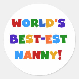 Bright Colors World's Best-est Nanny Gifts Classic Round Sticker