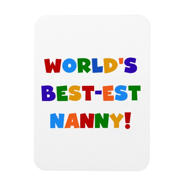 Bright Colors World's Best-est Nanny Gifts Magnet (Vertical)