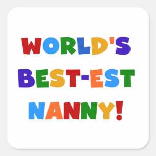 Bright Colors World's Best-est Nanny Gifts Square Sticker