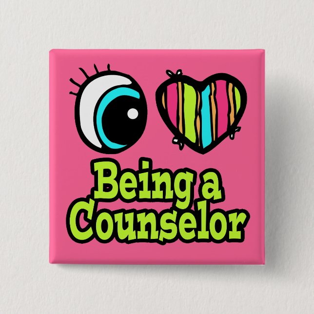 Bright Eye Heart I Love Being a Counselor Pinback Button (Front)