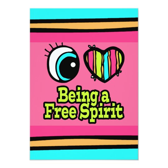 Bright Eye Heart I Love Being a Free Spirit Card
