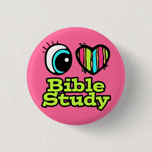 Bright Eye Heart I Love Bible Study Button (Front)