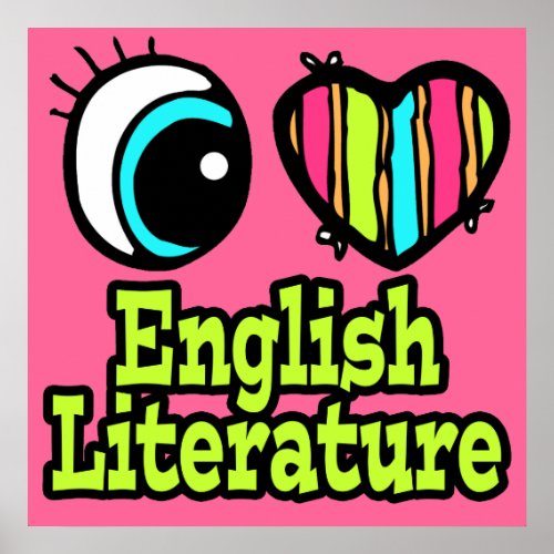 Bright Eye Heart I Love English Literature Poster