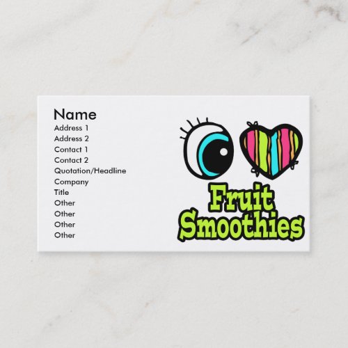Bright Eye Heart I Love Fruit Smoothies Business Card Template