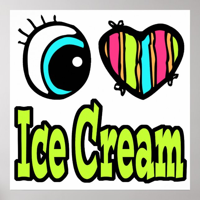 Bright Eye Heart I Love Ice Cream Poster (Front)