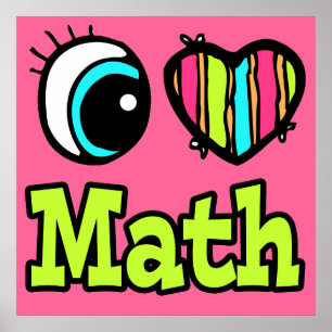 Bright Eye Heart I Love Math Poster