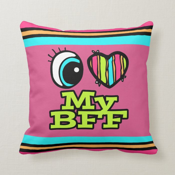 Bright Eye Heart I Love My BFF Pillow