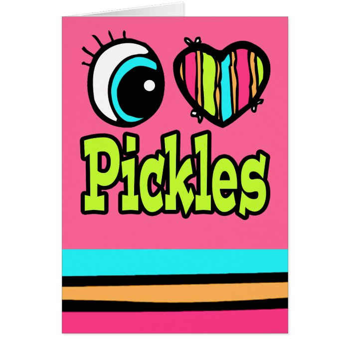 Bright Eye Heart I Love Pickles Cards
