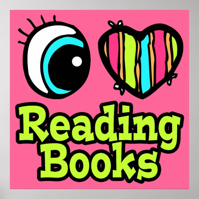 Bright Eye Heart I Love Reading Books Poster (Front)