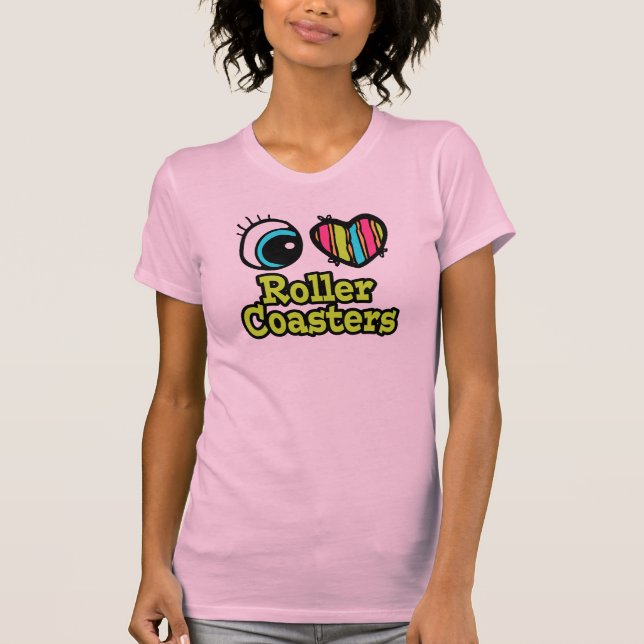 Bright Eye Heart I Love Roller Coasters T-Shirt (Front)