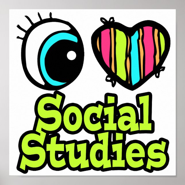 Bright Eye Heart I Love Social Studies Poster (Front)