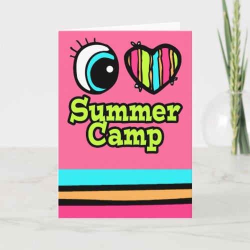 Bright Eye Heart I Love Summer Camp Card