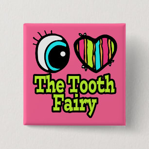Bright Eye Heart I Love The Tooth Fairy Pinback Button