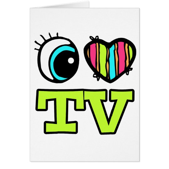 Bright Eye Heart I Love TV Card