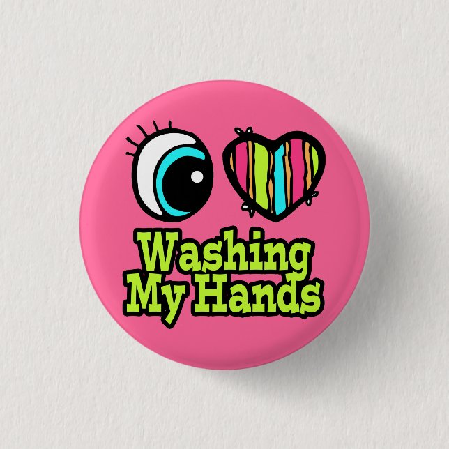 Bright Eye Heart I Love Washing My Hands Button (Front)