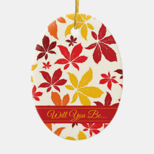 Bright Fall Leaves Will You Be My Bridesmaid Ceramic Ornament
