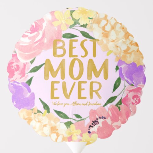Bright Floral Best Mom Ever Mothers Balloon