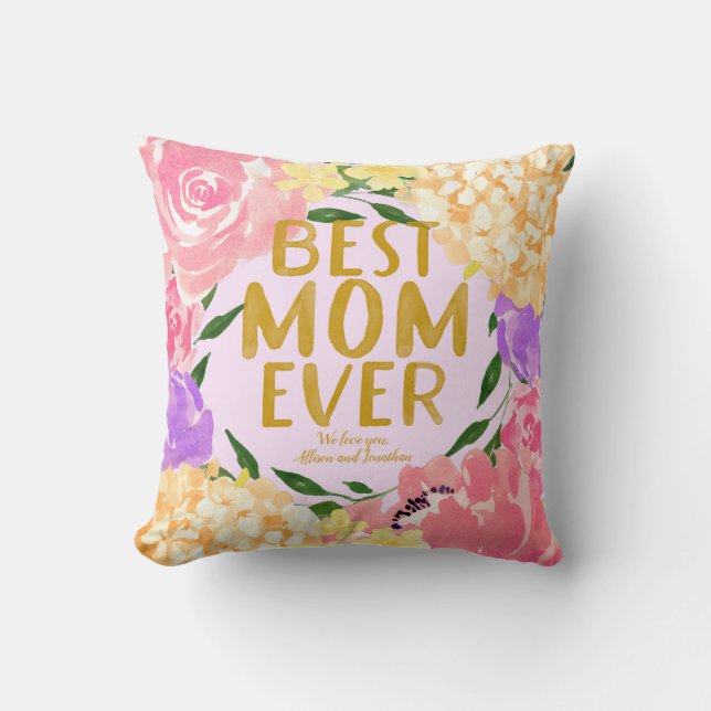 Bright Floral Best Mom Ever Mothers Day  Throw Pillow (Front)