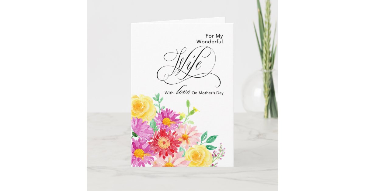 Bright Flowers for Wife On Mother's Day Card Zazzle