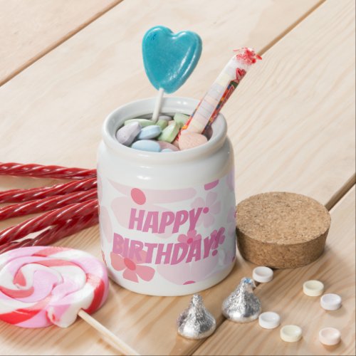 Bright Happy Birthday Pink Peach Flower Power Candy Jar