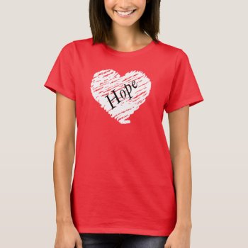 Bright Heart 'hope' T-shirt by images2go at Zazzle