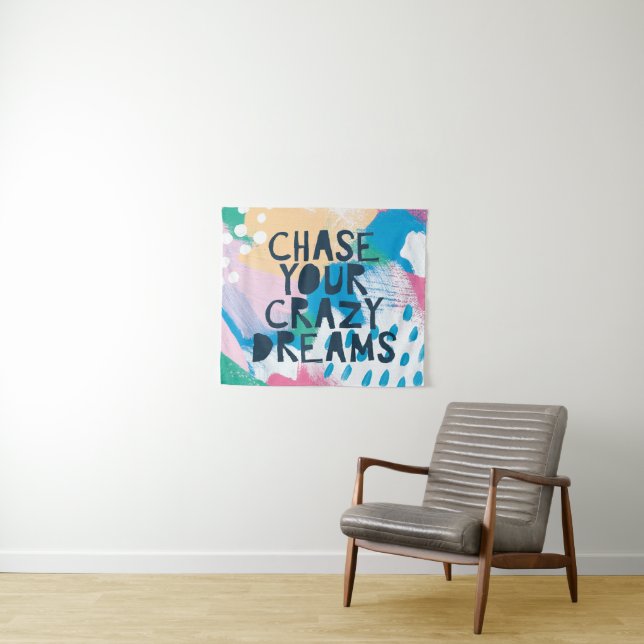 Bright Inspiration I | Chase Your Crazy Dreams Tapestry (In Situ (Horizontal))