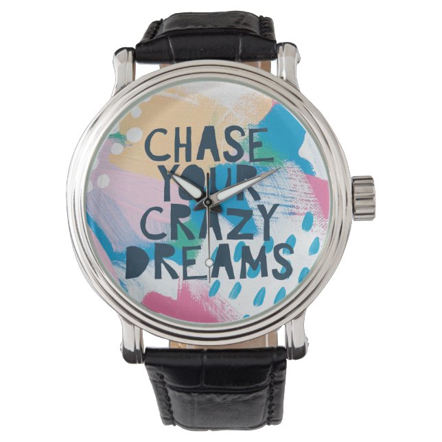 Bright Inspiration I | Chase Your Crazy Dreams Watch (Front)