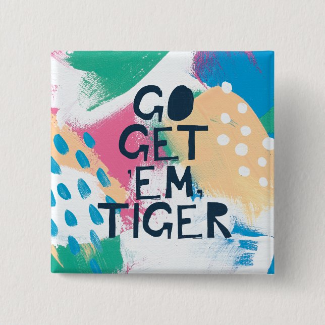 Bright Inspiration II | Go Get 'Em Tiger Button (Front)