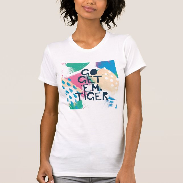 Bright Inspiration II | Go Get 'Em Tiger T-Shirt (Front)
