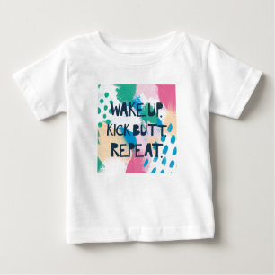 Bright Inspiration IV Wake Up Kick Butt Repeat Baby T-Shirt