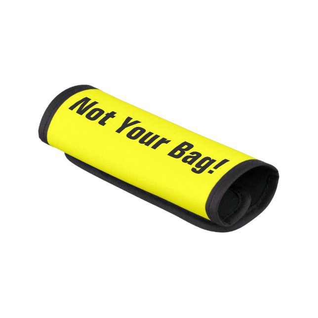 Bright Neon Yellow Bag ID Not Your Bag Funny Luggage Handle Wrap (Angled)