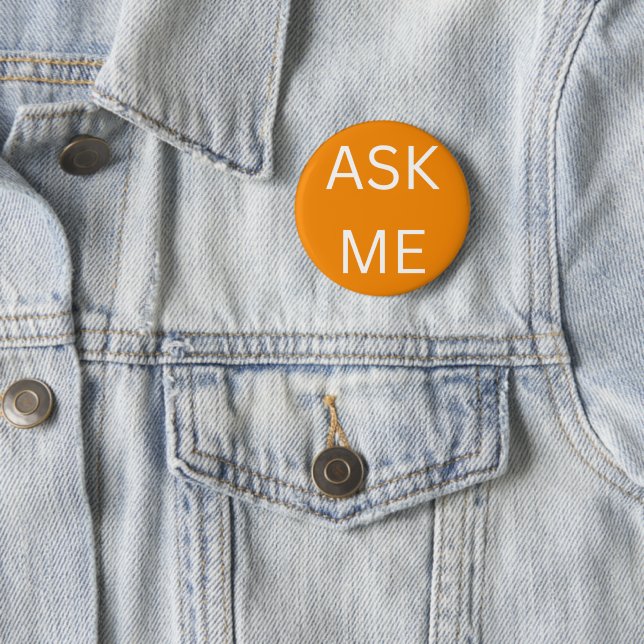 Bright Orange Ask Me  Button Business & Volunteers (In Situ)
